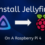 Install Jellyfin As A Raspberry Pi Media Server – Episode 29